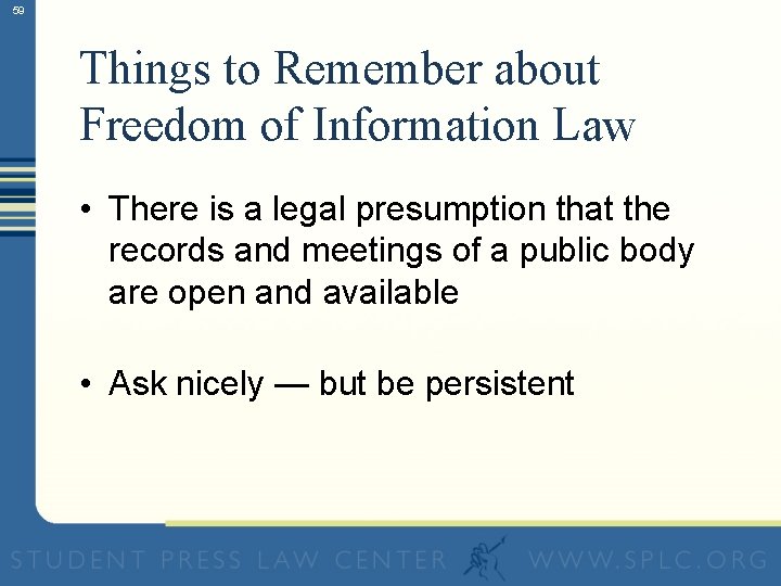 59 Things to Remember about Freedom of Information Law • There is a legal