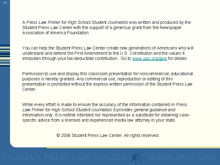 71 A Press Law Primer for High School Student Journalists was written and produced