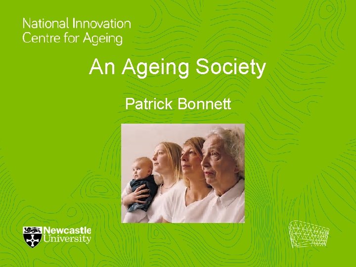 An Ageing Society Patrick Bonnett 