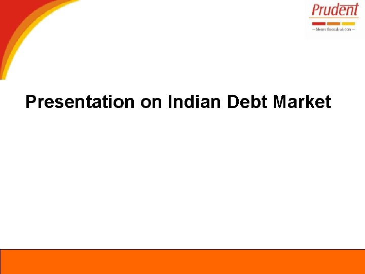 Presentation on Indian Debt Market 