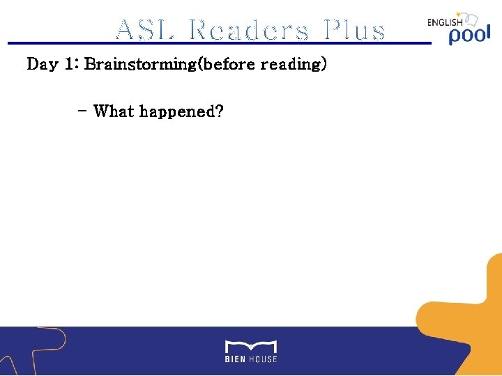 Day 1: Brainstorming(before reading) - What happened? 