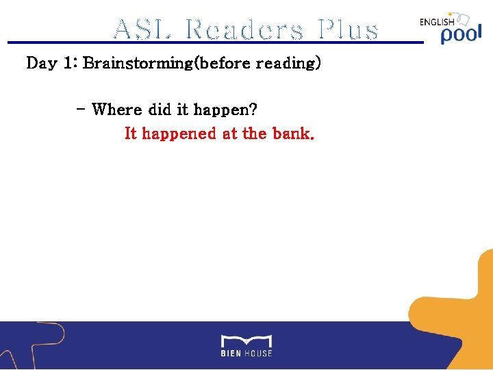 Day 1: Brainstorming(before reading) - Where did it happen? It happened at the bank.