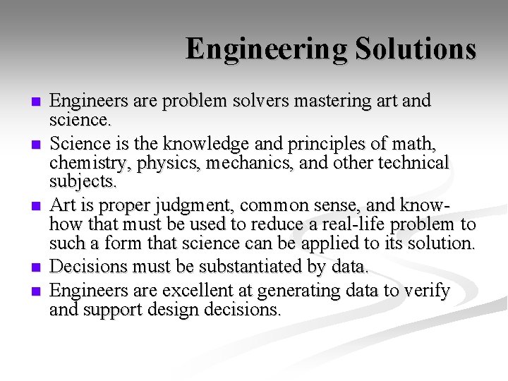 Engineering Solutions n n n Engineers are problem solvers mastering art and science. Science