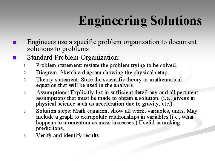 Engineering Solutions Engineers use a specific problem organization to document solutions to problems. Standard