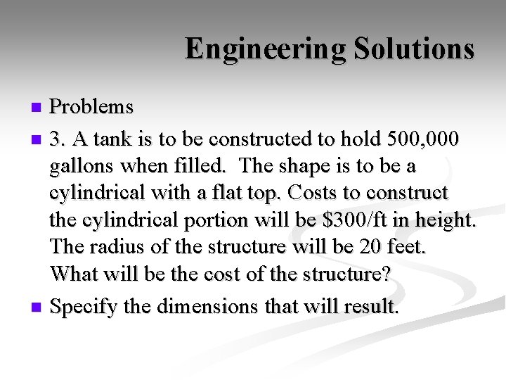 Engineering Solutions Problems n 3. A tank is to be constructed to hold 500,