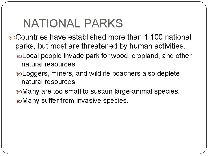 NATIONAL PARKS Countries have established more than 1, 100 national parks, but most are