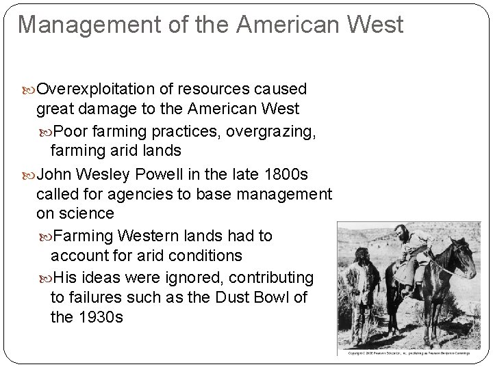 Management of the American West Overexploitation of resources caused great damage to the American