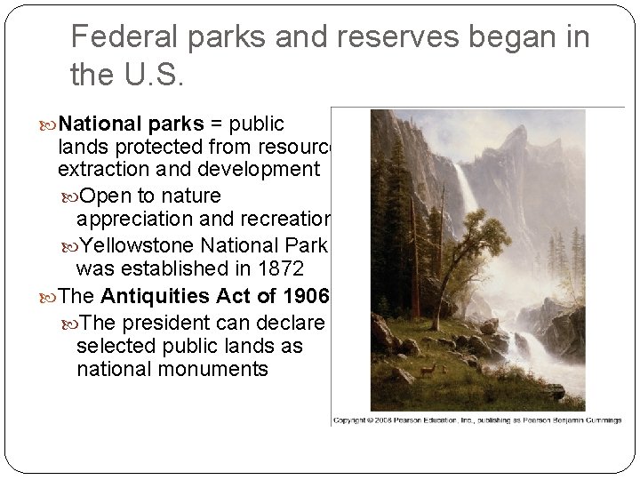 Federal parks and reserves began in the U. S. National parks = public lands