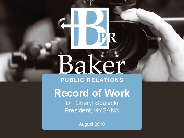 Record of Work Dr. Cheryl Spulecki President, NYSANA August 2018 