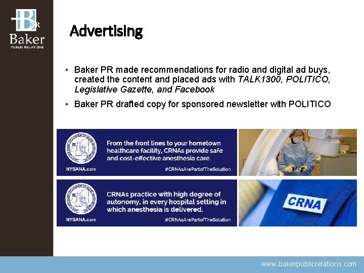 Advertising • Baker PR made recommendations for radio and digital ad buys, created the