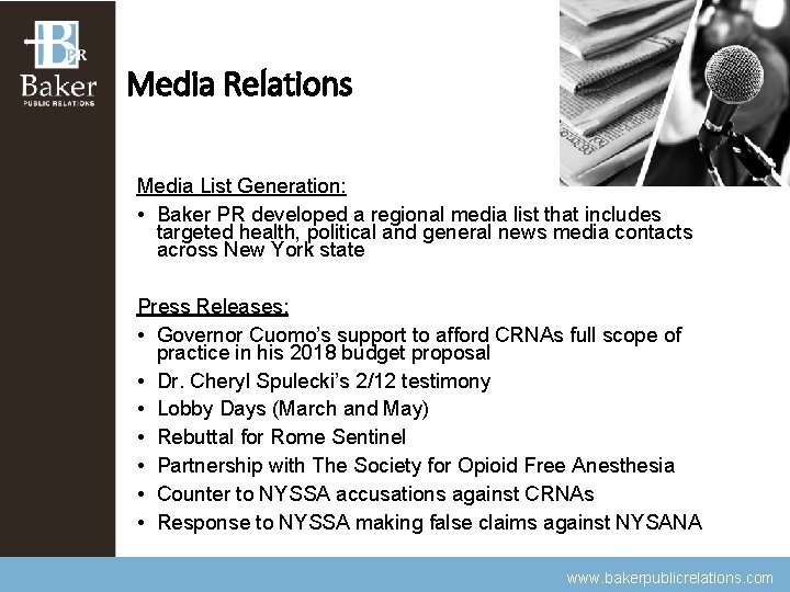 Media Relations Media List Generation: • Baker PR developed a regional media list that