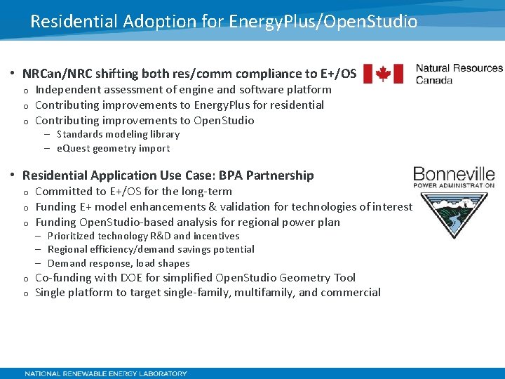 Residential Adoption for Energy. Plus/Open. Studio • NRCan/NRC shifting both res/comm compliance to E+/OS