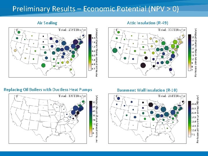 Preliminary Results – Economic Potential (NPV > 0) Air Sealing Attic Insulation (R-49) Replacing