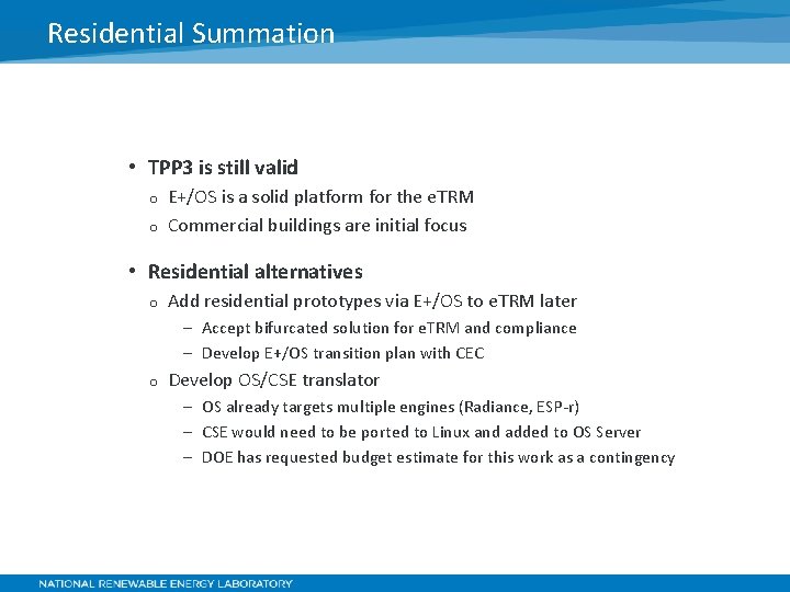 Residential Summation • TPP 3 is still valid E+/OS is a solid platform for