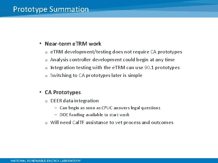 Prototype Summation • Near-term e. TRM work e. TRM development/testing does not require CA