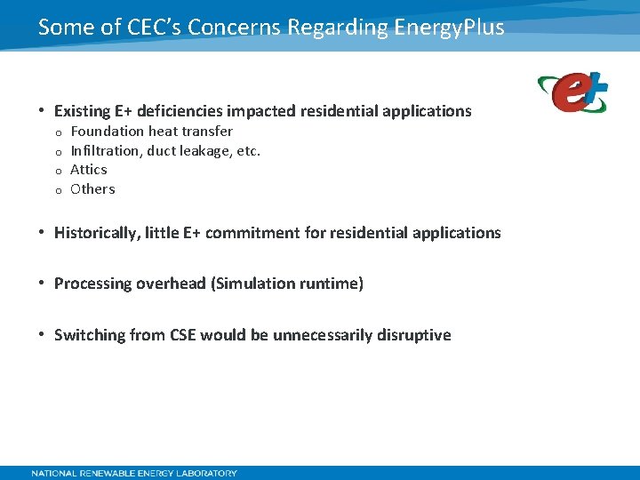 Some of CEC’s Concerns Regarding Energy. Plus • Existing E+ deficiencies impacted residential applications