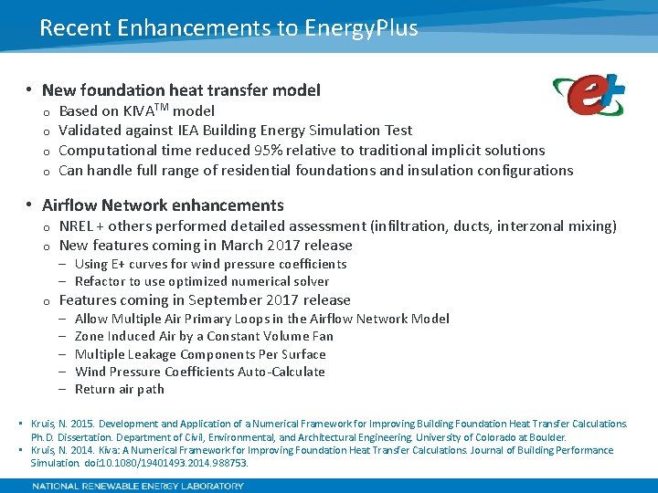 Recent Enhancements to Energy. Plus • New foundation heat transfer model o o Based