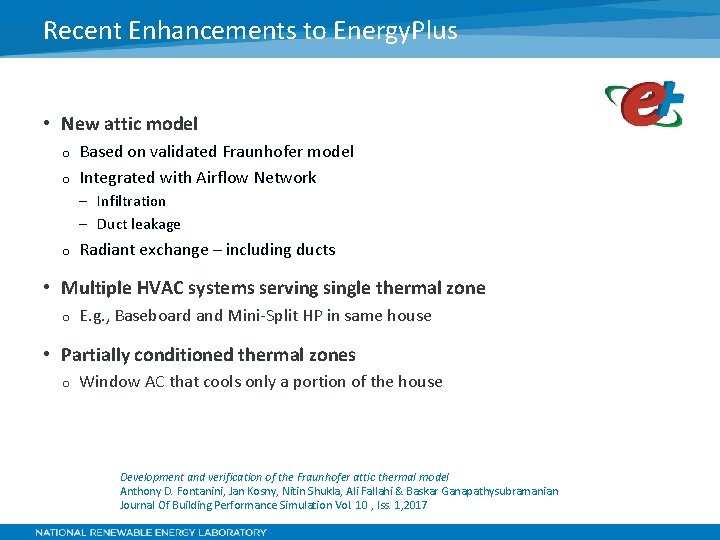 Recent Enhancements to Energy. Plus • New attic model Based on validated Fraunhofer model