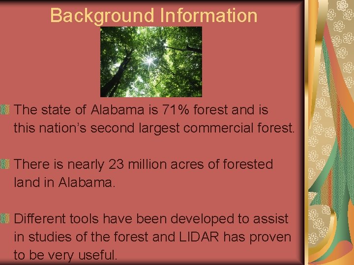 Background Information The state of Alabama is 71% forest and is this nation’s second