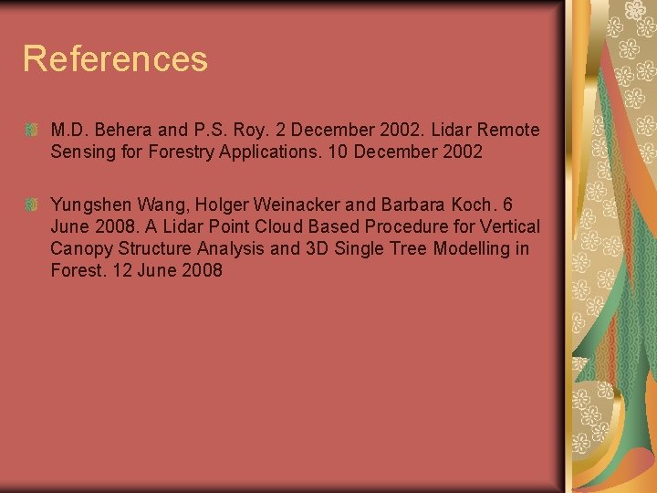 References M. D. Behera and P. S. Roy. 2 December 2002. Lidar Remote Sensing