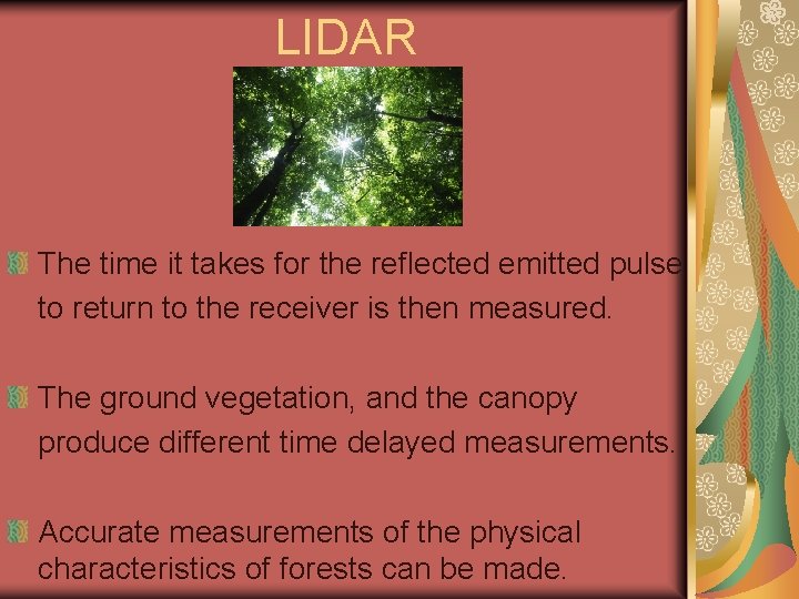 LIDAR The time it takes for the reflected emitted pulse to return to the