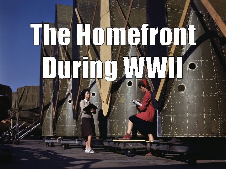 The Homefront During WWII 