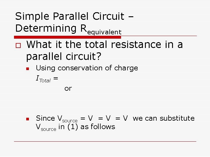 Simple Parallel Circuit – Determining Requivalent o What it the total resistance in a