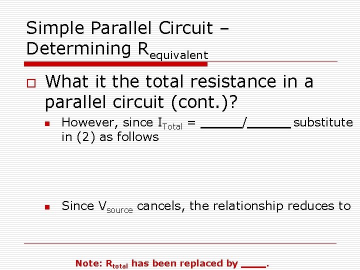 Simple Parallel Circuit – Determining Requivalent o What it the total resistance in a