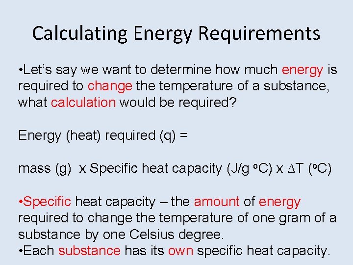 Calculating Energy Requirements • Let’s say we want to determine how much energy is