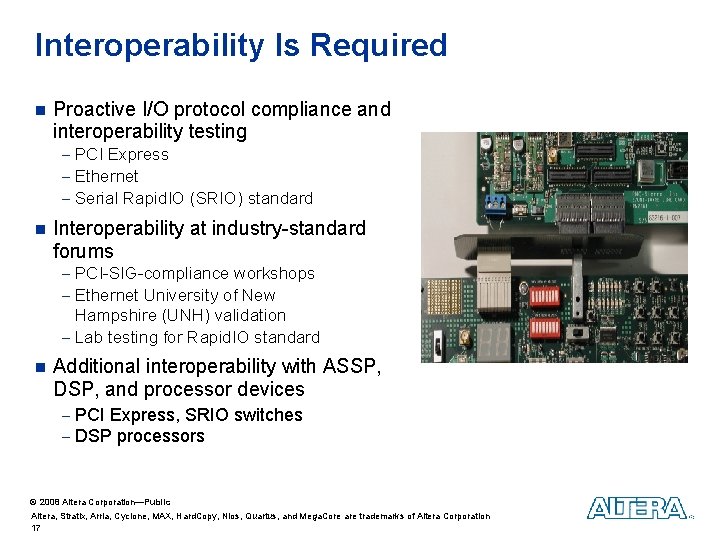 Interoperability Is Required n Proactive I/O protocol compliance and interoperability testing - PCI Express Interoperability Is Required n Proactive I/O protocol compliance and interoperability testing - PCI Express