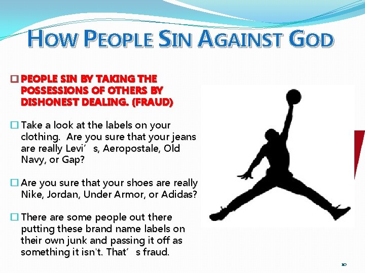 HOW PEOPLE SIN AGAINST GOD � PEOPLE SIN BY TAKING THE POSSESSIONS OF OTHERS