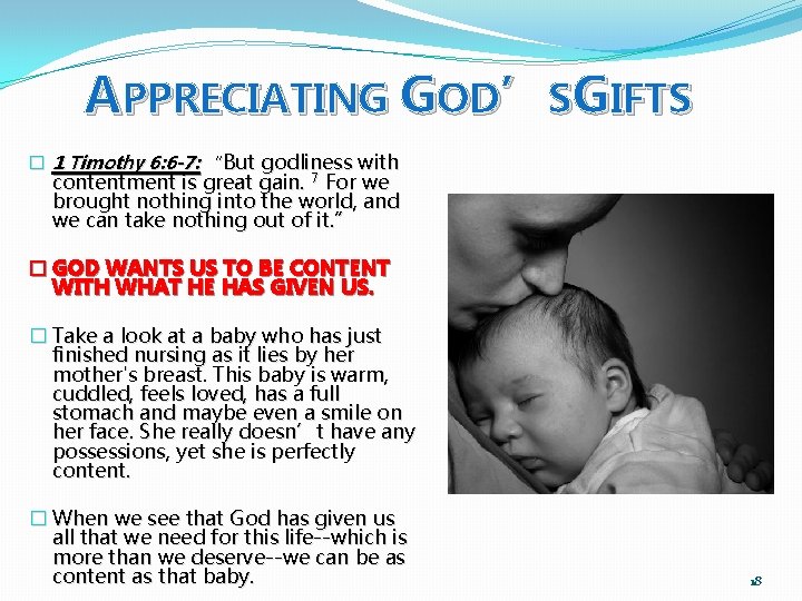 APPRECIATING GOD’SGIFTS � 1 Timothy 6: 6 -7: “But godliness with contentment is great