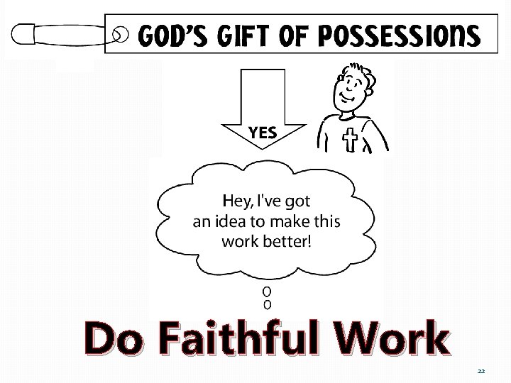 Do Faithful Work 22 