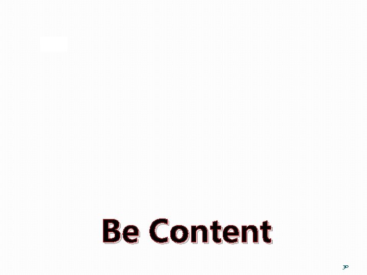 Be Content 30 