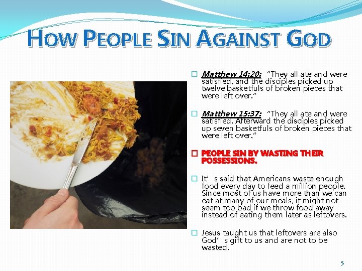 HOW PEOPLE SIN AGAINST GOD � Matthew 14: 20: “They all ate and were