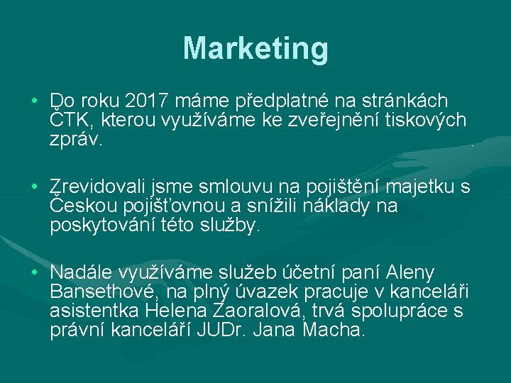 Marketing • Do roku 2017 máme předplatné na stránkách ČTK, kterou využíváme ke zveřejnění