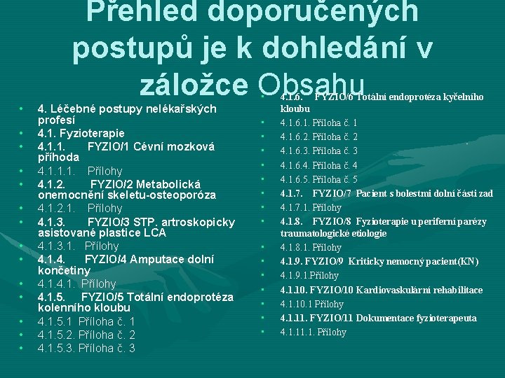 Přehled doporučených postupů je k dohledání v záložce Obsahu • • • • 4.