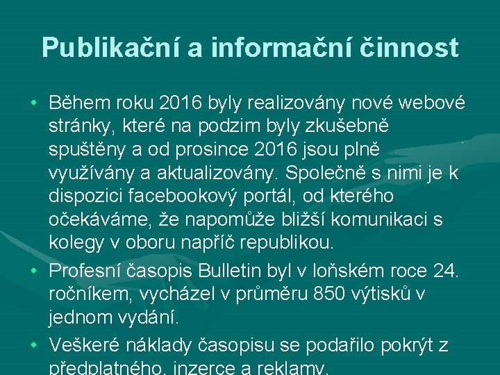 Publikační a informační činnost • Během roku 2016 byly realizovány nové webové stránky, které