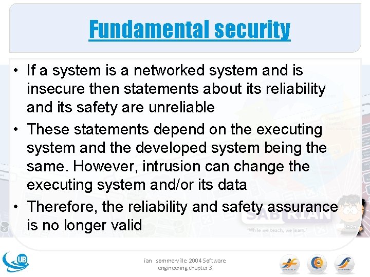 Fundamental security • If a system is a networked system and is insecure then