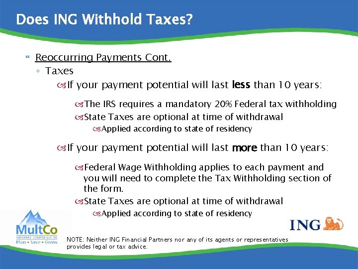 Does ING Withhold Taxes? Reoccurring Payments Cont. ◦ Taxes If your payment potential will