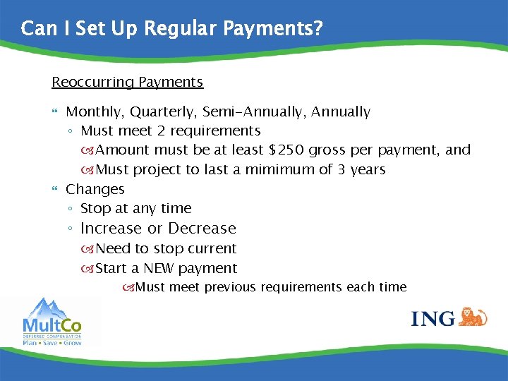 Can I Set Up Regular Payments? Reoccurring Payments Monthly, Quarterly, Semi-Annually, Annually ◦ Must