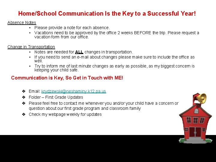 Home/School Communication Is the Key to a Successful Year! Absence Notes • Please provide