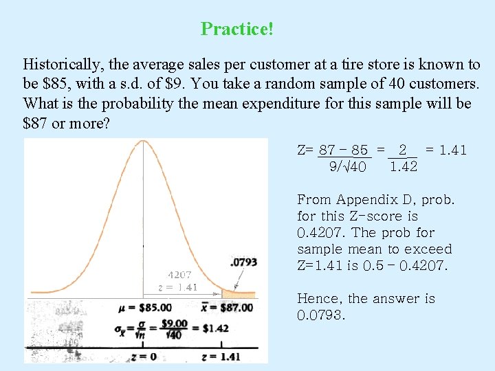 Practice! Historically, the average sales per customer at a tire store is known to