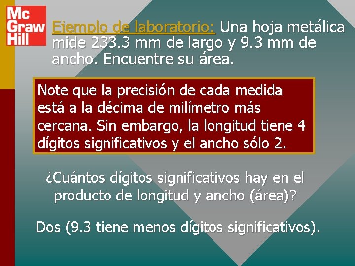 Ejemplo de laboratorio: Una hoja metálica mide 233. 3 mm de largo y 9.