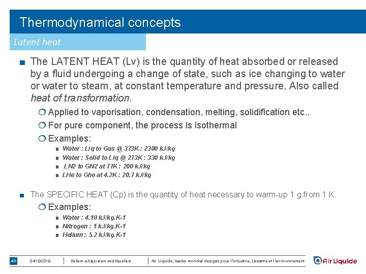 Thermodynamical concepts Latent heat ■ The LATENT HEAT (Lv) is the quantity of heat