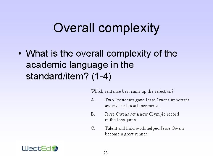 Overall complexity • What is the overall complexity of the academic language in the