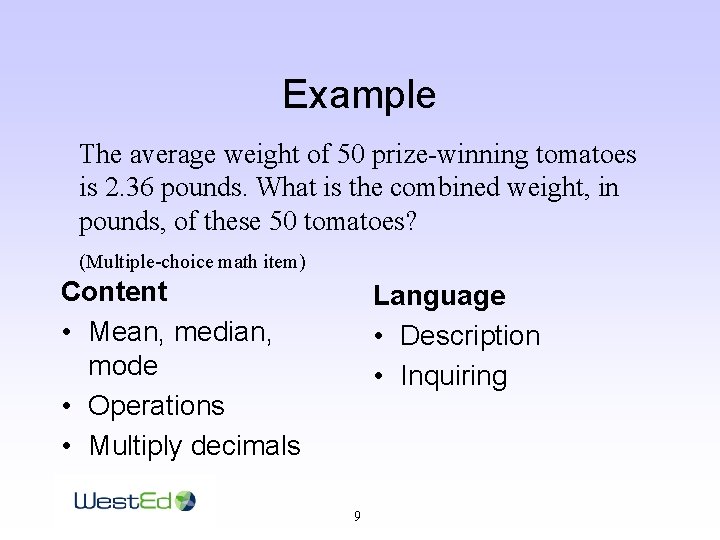Example The average weight of 50 prize-winning tomatoes is 2. 36 pounds. What is