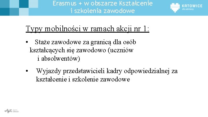 Erasmus + w obszarze Kształcenie i szkolenia zawodowe Typy mobilności w ramach akcji nr