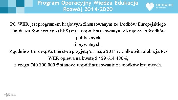 Program Operacyjny Wiedza Edukacja Rozwój 2014 -2020 W ramach Osi Priorytetowej II Cyfrowe PO