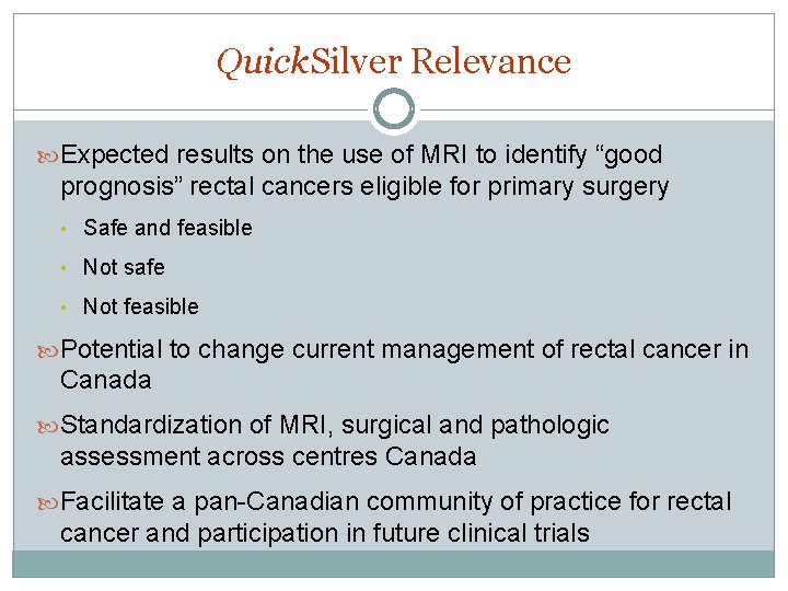 Quick. Silver Relevance Expected results on the use of MRI to identify “good prognosis” Quick. Silver Relevance Expected results on the use of MRI to identify “good prognosis”